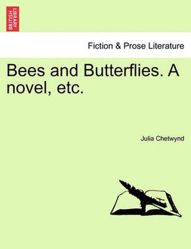 Cover image for Bees and Butterflies. a Novel, Etc.