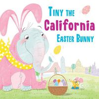 Cover image for Tiny the California Easter Bunny