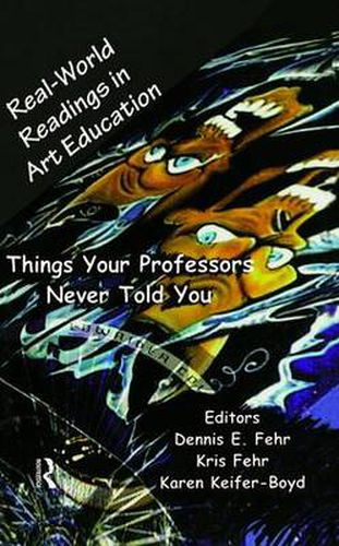 Cover image for Real-World Readings in Art Education: Things Your Professor Never Told You