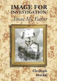 Cover image for Image for Investigation: About my Father