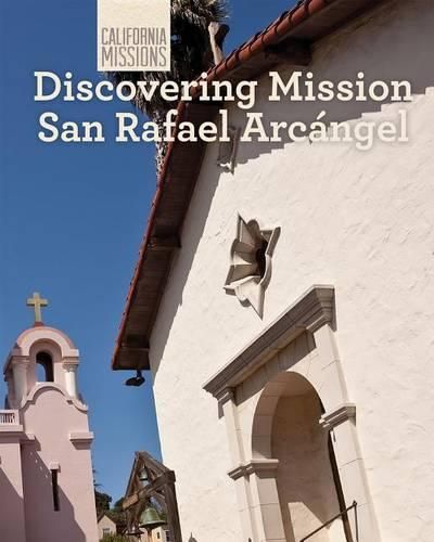 Cover image for Discovering Mission San Rafael Arcangel