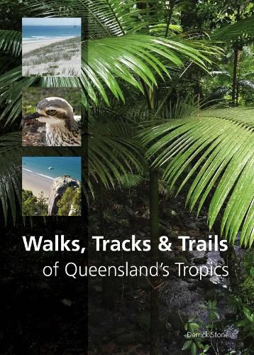 Walks, Tracks and Trails of Queensland's Tropics