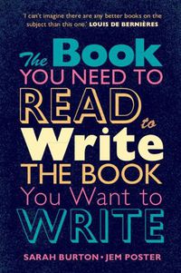 Cover image for The Book You Need to Read to Write the Book You Want to Write: A Handbook for Fiction Writers