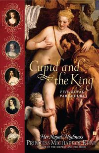 Cover image for Cupid and the King: Five Royal Paramours