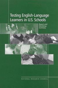 Cover image for Testing English-Language Learners in U.S. Schools: Report and Workshop Summary