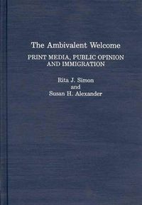 Cover image for The Ambivalent Welcome: Print Media, Public Opinion and Immigration