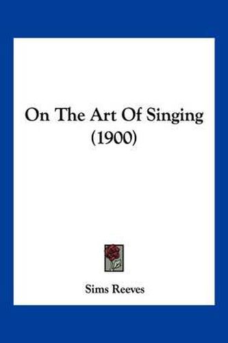 Cover image for On the Art of Singing (1900)