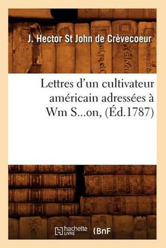 Lettres d'un cultivateur americain adressees a Wm S...on (Ed.1787)