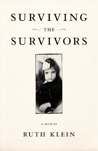 Cover image for Surviving the Survivors: A Memoir