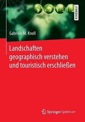 Cover image for Landschaften geographisch verstehen und touristisch erschliessen