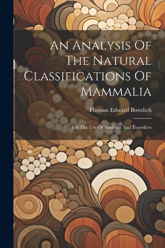 An Analysis Of The Natural Classifications Of Mammalia