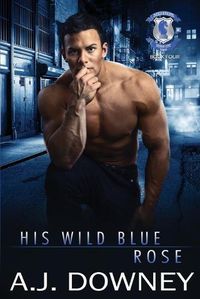 Cover image for His Wild Blue Rose: Indigo Knights MC Book IV