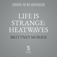 Cover image for Life Is Strange: Heatwaves