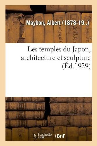 Cover image for Les Temples Du Japon, Architecture Et Sculpture