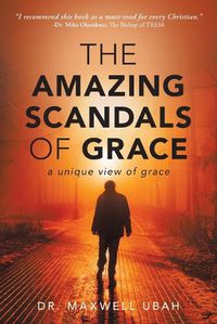 Cover image for The Amazing Scandals of Grace