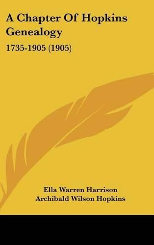 Cover image for A Chapter of Hopkins Genealogy: 1735-1905 (1905)