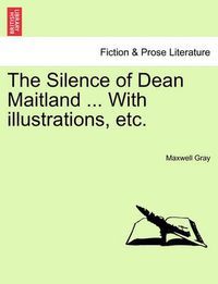 Cover image for The Silence of Dean Maitland ... With illustrations, etc.