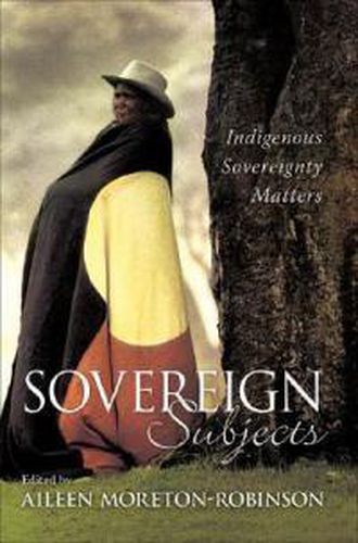 Sovereign Subjects: Indigenous Sovereignty Matters
