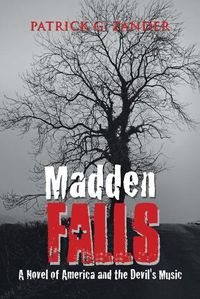 Cover image for Madden Falls: A Novel of America and the Devil's Music