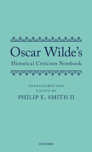 Cover image for Oscar Wilde's Historical Criticism Notebook