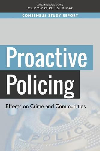 Proactive Policing: Effects on Crime and Communities