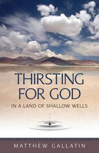 Cover image for Thirsting for God in a Land of Shallow Wells