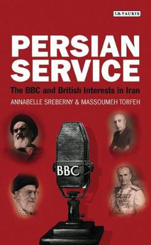 Cover image for Persian Service: The BBC and British Interests in Iran