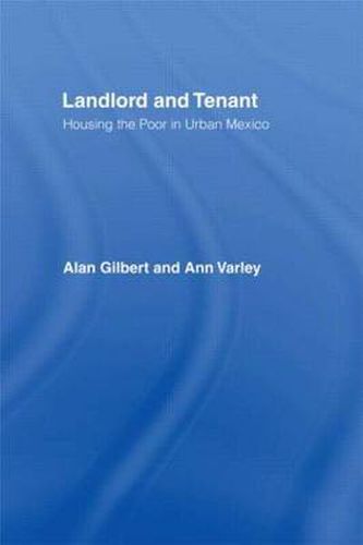 Cover image for Landlord and Tenant: Housing the Poor in Urban Mexico