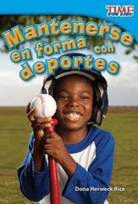 Cover image for Mantenerse en forma con deportes (Keeping Fit with Sports)