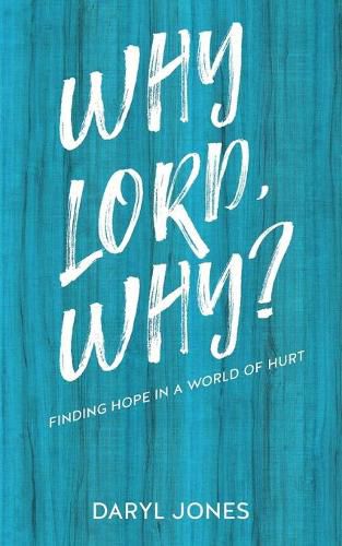 Cover image for Why Lord, Why?: Finding Hope in a World of Hurt