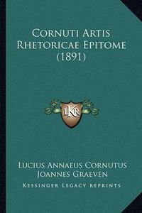 Cover image for Cornuti Artis Rhetoricae Epitome (1891)