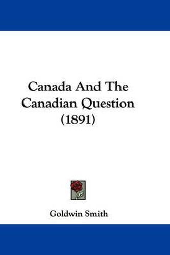 Cover image for Canada and the Canadian Question (1891)