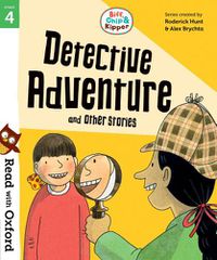 Cover image for Read with Oxford: Stage 4: Biff, Chip and Kipper: Detective Adventure and Other Stories