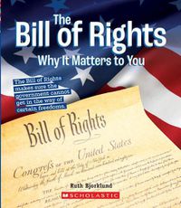 Cover image for The Bill of Rights: Why It Matters to You (a True Book: Why It Matters) (Library Edition)