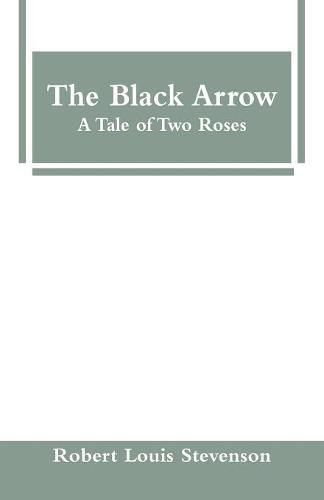 Cover image for The Black Arrow: A Tale of Two Roses