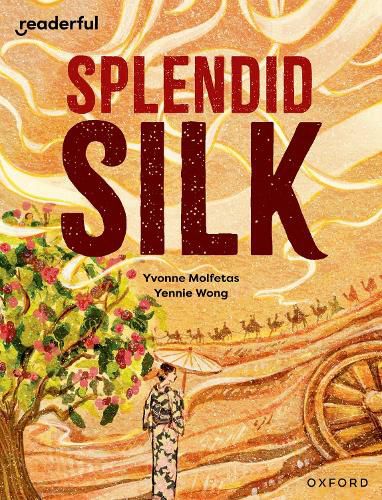 Cover image for Readerful Independent Library: Oxford Reading Level 13: Splendid Silk