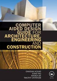 Cover image for Computer Aided Design Guide for Architecture, Engineering and Construction