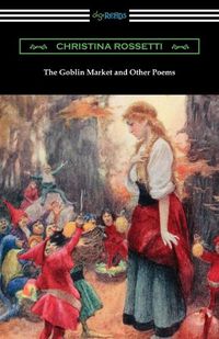 Cover image for The Goblin Market and Other Poems