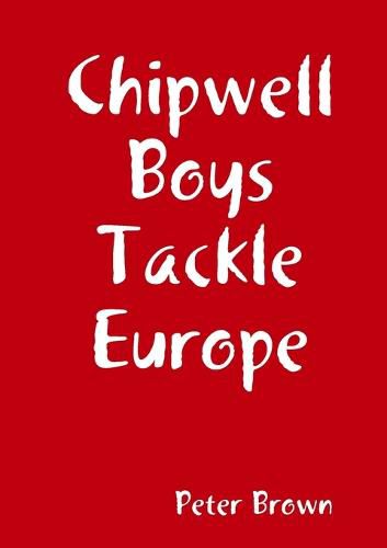 Cover image for Chipwell Boys Tackle Europe