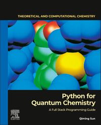 Cover image for Python for Quantum Chemistry:A Full Stack Programming Guide: Volume 23