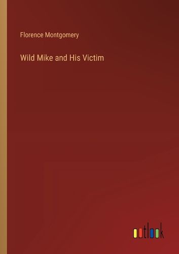 Cover image for Wild Mike and His Victim