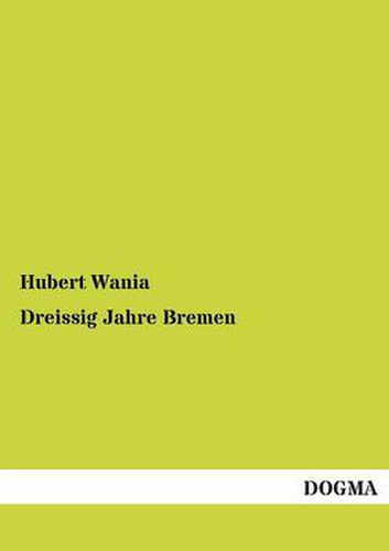 Cover image for Dreissig Jahre Bremen