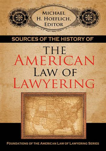 Cover image for Sources of the History of the American Law of Lawyering