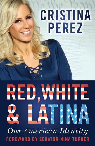 Cover image for Red, White and Latina: Our American Identity