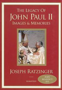 Cover image for The Legacy of John Paul II: Images and Memories