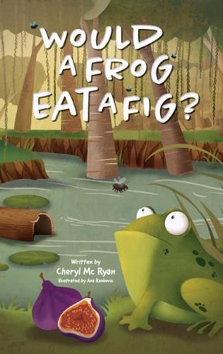 Cover image for Would a Frog Eat A Fig?