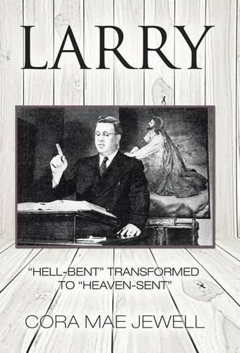 Cover image for Larry: Hell-Bent Transformed to Heaven-Sent