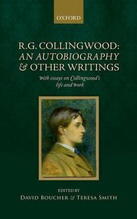 Cover image for R. G. Collingwood: An Autobiography and other writings: with essays on Collingwood's life and work