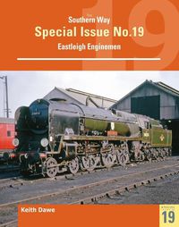 Cover image for Southern Way Special 19 Eastleigh Enginemen