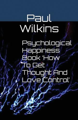 Cover image for Psychological Happiness Book 'How To Get Thought And Love Control'